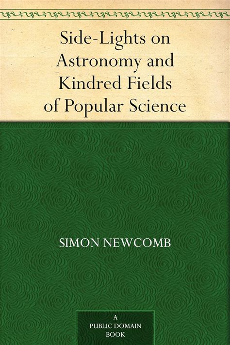 side lights on astronomy and kindred fields of popular science Kindle Editon